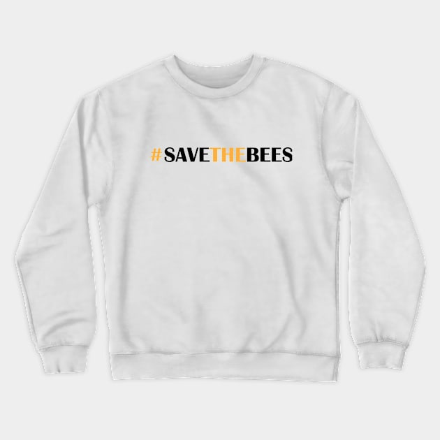 Save The Bees Crewneck Sweatshirt by Crisp Decisions